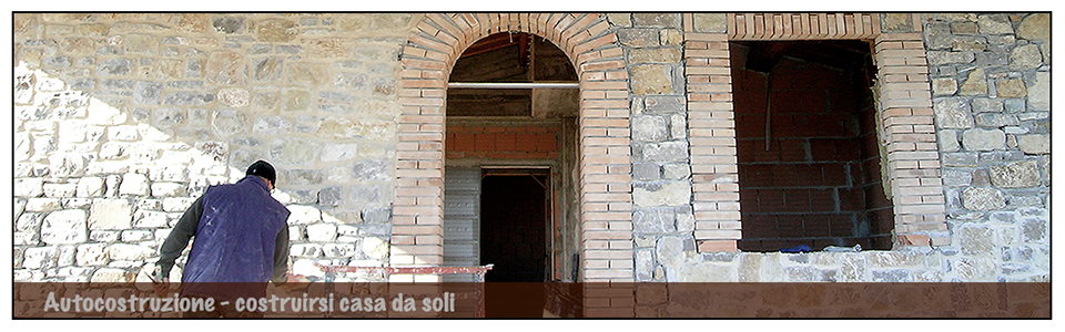 Autocostruzione, costruirsi casa da soli - Mauro Baldini